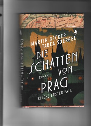 gebrauchtes Buch – Becker, Martin - Soergel – Die Schatten von Prag. Kischs erste Fall. (Kriminal) Roman.