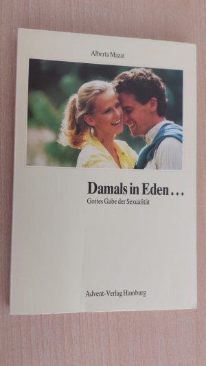 gebrauchtes Buch – Alberta Mazat – Damals in Eden ... - Gottes Gabe d. Sexualität