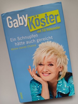 gebrauchtes Buch – Köster, Gaby / Hoheneder, Till – Ein Schnupfen hätte auch gereicht - Meine zweite Chance