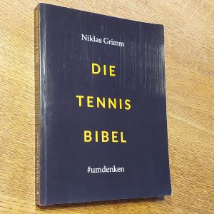 gebrauchtes Buch – Niklas Grimm – Die Tennis Bibel - #umdenken