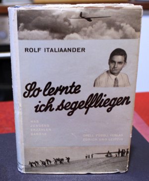 antiquarisches Buch – Rolf Italiaander – So lernte ich Segelfliegen (Was Jungens erzählen Band 12)