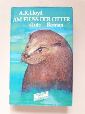 gebrauchtes Buch – A. R. Lloyd – Am Fluss der Otter