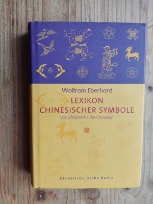 gebrauchtes Buch – Wolfram Eberhard – Lexikon chinesischer Symbole - Die Bildsprache der Chinesen