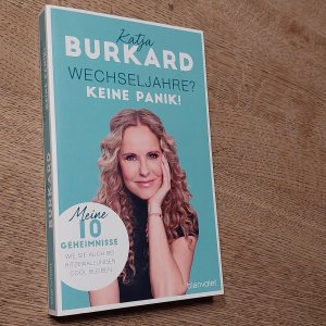 gebrauchtes Buch – Katja Burkard – Wechseljahre? Keine Panik! - Meine 10 Geheimnisse, wie Sie auch bei Hitzewallungen cool bleiben