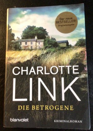 gebrauchtes Buch – Charlotte Link – Die Betrogene - 1. Auflage