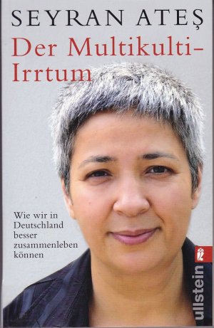 gebrauchtes Buch – Seyran Ate&#351 – Der Multikulti-Irrtum: Wie wir in Deutschland besser zusammen leben können