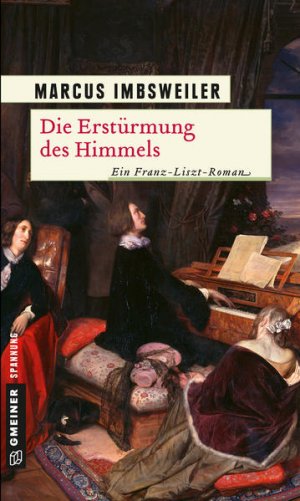 gebrauchtes Buch – Marcus Imbsweiler – Die Erstürmung des Himmels: Historischer Roman (Historische Romane im GMEINER-Verlag)