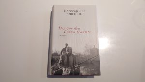 gebrauchtes Buch – Hanns-Josef Ortheil – Der von den Löwen träumte - Roman