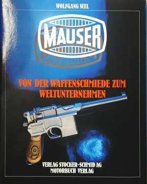 gebrauchtes Buch – Wolfgang Seel – Mauser. Von der Waffenschmiede zum Weltunternehmen