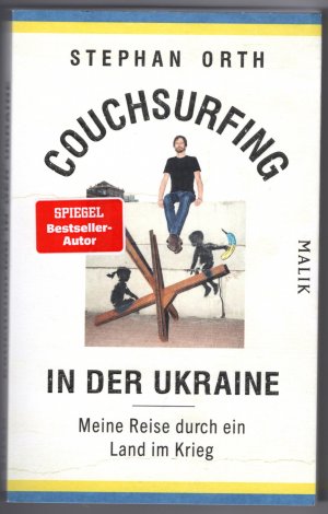 gebrauchtes Buch – Stephan Orth – Couchsurfing in der Ukraine - Meine Reise durch ein Land im Krieg | Das packende Porträt eines belagerten Landes und seiner Menschen