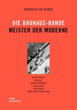 gebrauchtes Buch – Nicholas Fox Weber – Die Bauhaus-Bande - Meister der Moderne