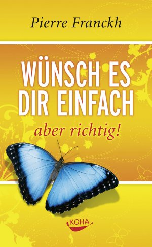 gebrauchtes Buch – Pierre Franckh – Wünsch es dir einfach - aber richtig.