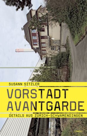 gebrauchtes Buch – Zürich - Sitzler, Susann – Vorstadt-Avantgarde: Details aus Zürich-Schwamendingen. Mit Fotogr. von Stefan Altenburger.