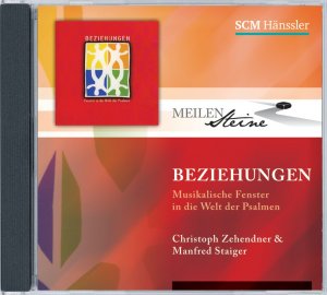 gebrauchter Tonträger – Christoph Zehendner und Manfred Siebald – Beziehungen (Meilensteine) - Musikalische Fenster in die Welt der Psalmen