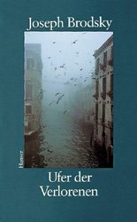 gebrauchtes Buch – Joseph Brodsky – Ufer der Verlorenen. Aus dem Amerikanischen von Jörg Trobitius.