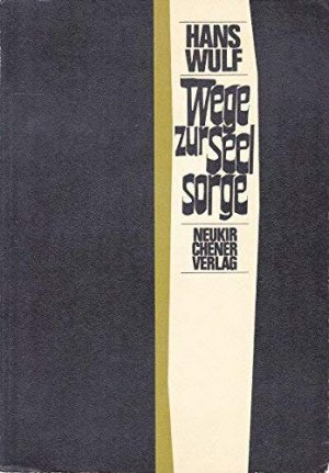 antiquarisches Buch – Hans Wulf – Wege zur Seelsorge - Theorie und Praxis einer offenen Disziplin