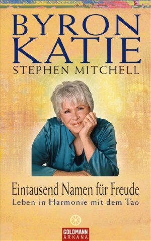 gebrauchtes Buch – Katie, Byron; Mitchell – Eintausend Namen für Freude - Leben in Harmonie mit dem Tao