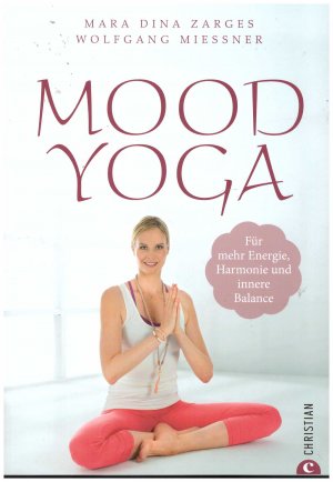 gebrauchtes Buch – Zarges, Mara; Mießner – Mood Yoga - Für mehr Energie, Harmonie und innere Balance