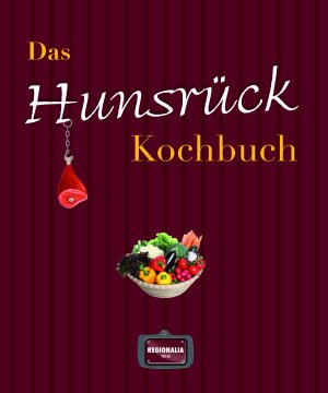 gebrauchtes Buch – Regionalia Verlag – Das Hunsrück Kochbuch.