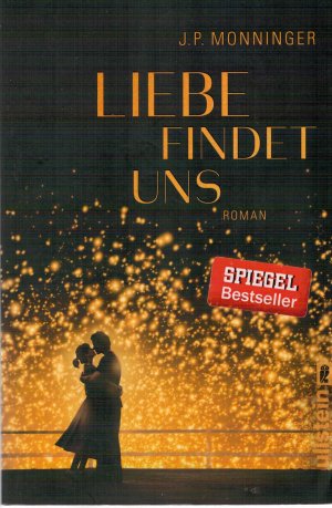 gebrauchtes Buch – Monninger, J. P – Liebe findet uns