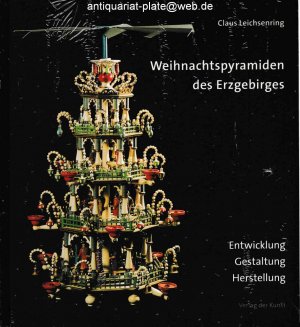 gebrauchtes Buch – Claus Leichsenring – Weihnachtspyramiden des Erzgebirges.Entwicklung, Gestaltung, Herstellung. Herausgegeben von der Sächsischen Landesstelle für Museumswesen, Fachbereich Volkskultur. Aus der Reihe: Weiss-Grün, 39.