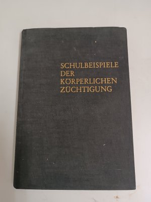 antiquarisches Buch – Erich Lemmhut – Schulbeispiele der körperlichen Züchtigung Band 2 Kasuistik