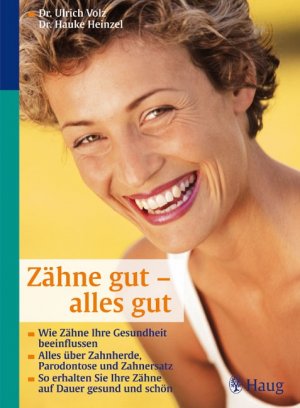 gebrauchtes Buch – Volz, Ulrich; Heinzel – Zähne gut - alles gut - Wie Zähne Ihre Gesundheit beeinflussen