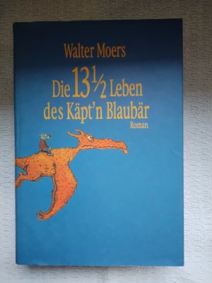 gebrauchtes Buch – Walter Moers – Die 13 1 2 Leben des Käpt'n Blaubär. Buchclubausgabe von 1999, gebunden, mit blauem Kopfschnitt