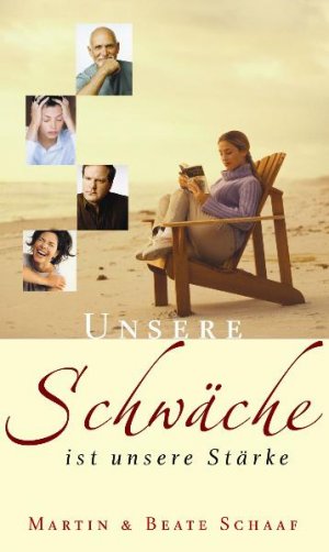 gebrauchtes Buch – Schaaf – Unsere Schwäche ist unsere Stärke