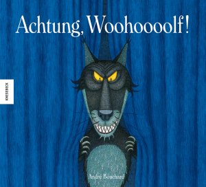 gebrauchtes Buch – André Bouchard – Achtung, Wolf!