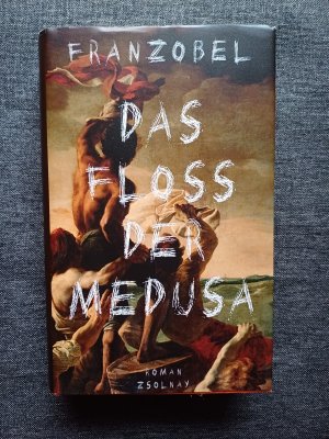 gebrauchtes Buch – Franzobel – Das Floß der Medusa. Roman