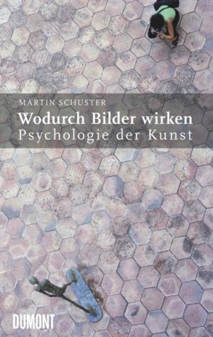 gebrauchtes Buch – Schuster, Martin und Manfred Koch-Hillebrecht – Wodurch Bilder wirken. Psychologie der Kunst Psychologie der Kunst