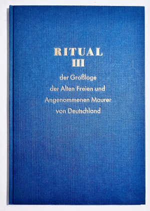 gebrauchtes Buch – Ritual III (3) der Großloge der Alten Freien und Angenommenen Maurer von Deutschland.