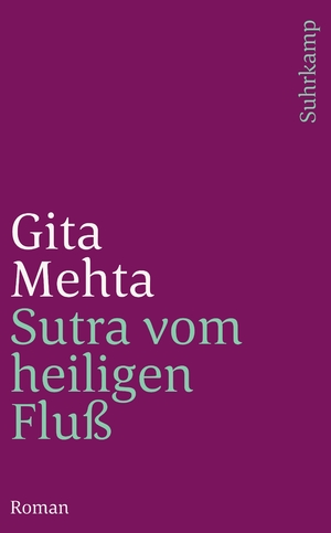 gebrauchtes Buch – Gita Mehta – Sutra vom heiligen Fluß: Roman (suhrkamp taschenbuch)