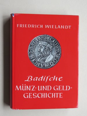 gebrauchtes Buch – Friedrich Wielandt – Badische Münz- und Geldgeschichte