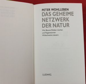 gebrauchtes Buch – Peter Wohlleben – Das geheime Netzwerk der Natur - Wie Bäume Wolken machen und Regenwürmer Wildschweine steuern