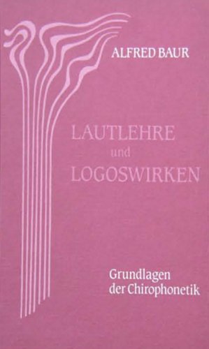 gebrauchtes Buch – Alfred Baur – Lautlehre und Logoswirken - Grundlagen der Chirophonetik