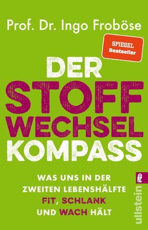 gebrauchtes Buch – Ingo Froböse – Der Stoffwechsel-Kompass – Was uns in der zweiten Lebenshälfte fit, schlank und wach hält | Das ist wichtig für Gewicht, Verjüngung und Vitalität: Der Bestseller-Ratgeber