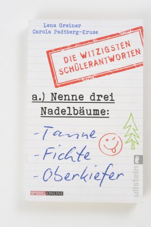 gebrauchtes Buch – Lena Greiner – Nenne drei Nadelbäume: Tanne, Fichte, Oberkiefer. Die witzigsten Schülerantworten