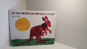 gebrauchtes Buch – Eric Carle – Hat ein Känguru eine Mutter, so wie du?