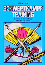 gebrauchtes Buch – Wolfgang Ettig – Schwertkampftraining der Samurai und Ninja. mit Iai-Do und Kendo. Techniken, Taktiken, Training und Kampf