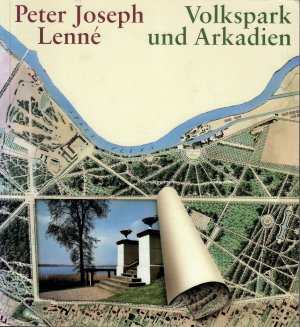 gebrauchtes Buch – Lenné, Peter Joseph - Buttlar, Florian von  – Peter Joseph Lenné. Volkspark und Arkadien. Herausgegeben im Auftrag der Senatsverwaltung für Stadtentwicklung und Umweltschutz.