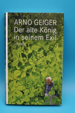 gebrauchtes Buch – Arno Geiger – Der alte König in seinem Exil