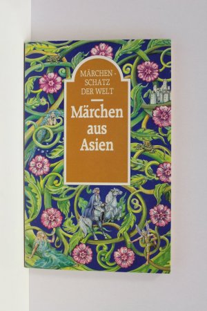gebrauchtes Buch – Märchen aus Asien, Märchenschatz der Welt gebrauchtes Buch – Märchen aus Asien, Märchenschatz der Welt