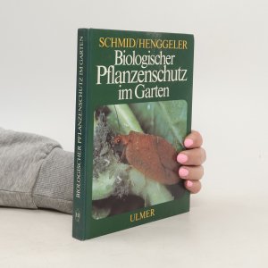 gebrauchtes Buch – Otto Schmid – Biologischer Pflanzenschutz im Garten