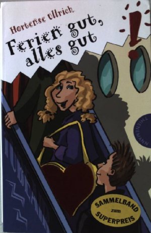 gebrauchtes Buch – Hortense Ullrich – Ferien gut, alles gut!.