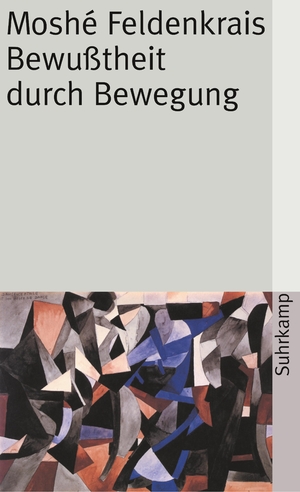gebrauchtes Buch – Moshé Feldenkrais – Bewußtheit durch Bewegung - Der aufrechte Gang gebrauchtes Buch – Moshé Feldenkrais – Bewußtheit durch Bewegung - Der aufrechte Gang