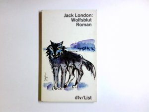 gebrauchtes Buch – Jack London – Wolfsblut : Roman. Dt. von M. Laue / dtv ; 1298 : dtv-List gebrauchtes Buch – Jack London – Wolfsblut : Roman. Dt. von M. Laue / dtv ; 1298 : dtv-List