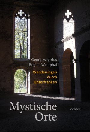 gebrauchtes Buch – Magirius, Georg; Westphal – Mystische Orte - Wanderungen durch Unterfranken gebrauchtes Buch – Magirius, Georg; Westphal – Mystische Orte - Wanderungen durch Unterfranken
