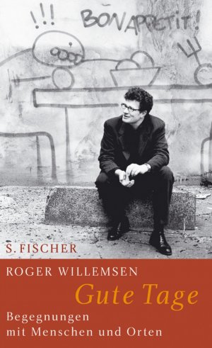 gebrauchtes Buch – Roger Willemsen – Gute Tage - Begegnungen mit Menschen und Orten gebrauchtes Buch – Roger Willemsen – Gute Tage - Begegnungen mit Menschen und Orten